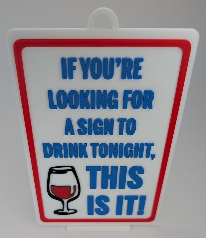 Funny Novelty Sign: If You’re Looking For a Sign to Drink Tonight, This is it! (Wine) 9 x 5.3 inches