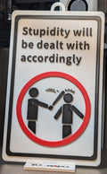 Novelty Sign Decor - Stupidity will be dealt with accordingly - Funny Signage (9 x 5.3-inch)