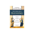 You Shall Be a Blessing: Twelve Letters on the Priesthood